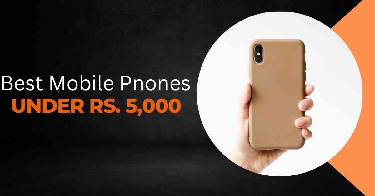 Best Phones Under 5000