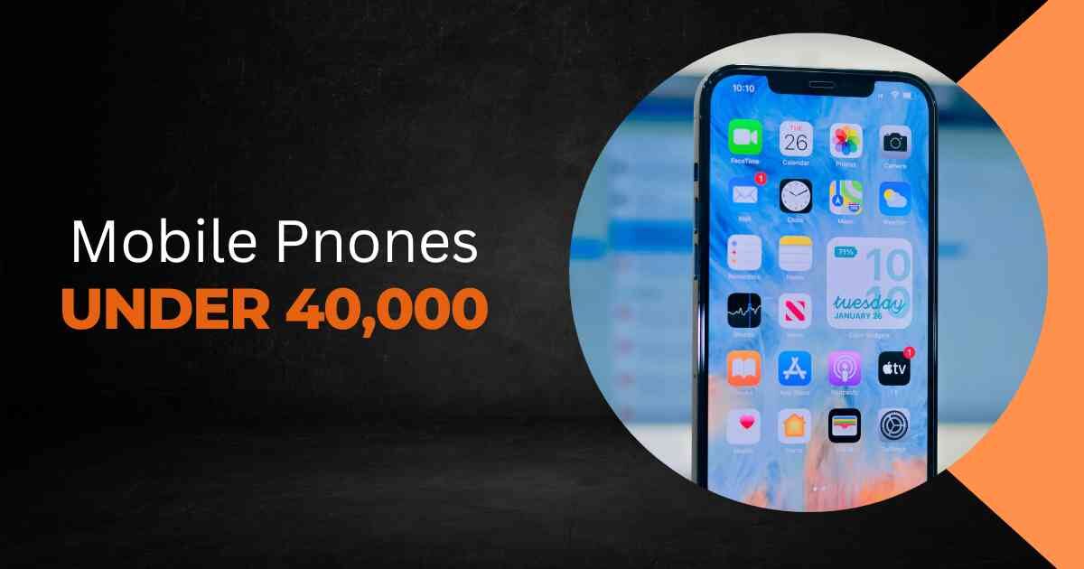 Best Phones Under 40000