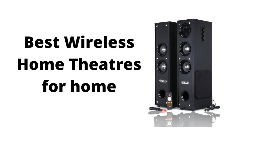 Best Wireless Home Theatres