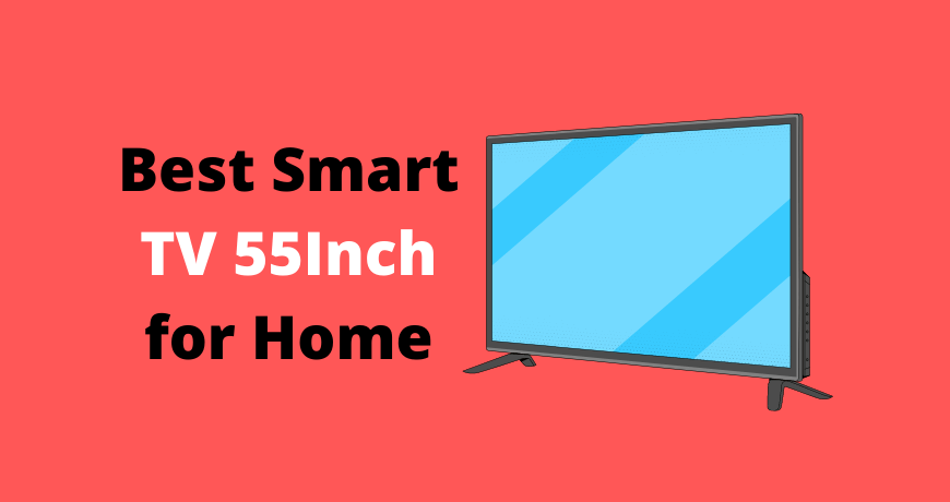 best smart tv 55 inch