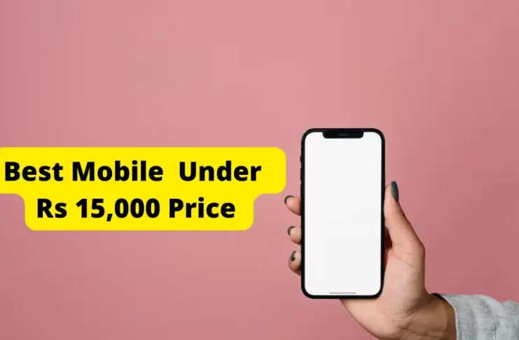 best mobile under rs 15000 price